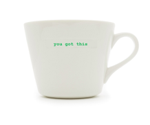 bucket mug you got this