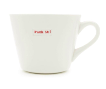 bucket mug fuck it!