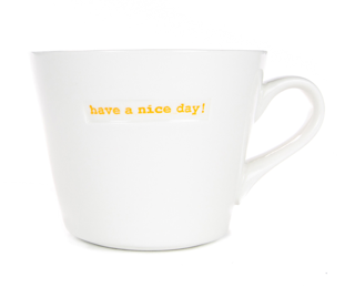 bucket mug have a nice day!